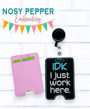 Load image into Gallery viewer, IDK I Just badge reel case machine embroidery design DIGITAL DOWNLOAD