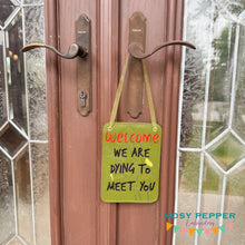 Load image into Gallery viewer, Welcome Dying To Meet You ITH sign machine embroidery design (4 sizes included) DIGITAL DOWNLOAD