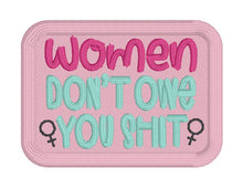 Load image into Gallery viewer, Women Don't Owe You patch (2 sizes included) machine embroidery design DIGITAL DOWNLOAD