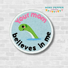 Load image into Gallery viewer, Your Mom Believes patch (2 sizes included) machine embroidery design DIGITAL DOWNLOAD
