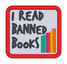 Load image into Gallery viewer, I Read Banned Books patch machine embroidery design (2 sizes included) DIGITAL DOWNLOAD