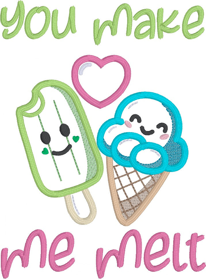 You Make Me Wanna Melt machine embroidery design (4 sizes included) DI
