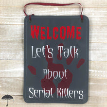 Load image into Gallery viewer, Welcome let's talk about serial killers (4 sizes included) machine embroidery design DIGITAL DOWNLOAD