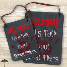 Load image into Gallery viewer, Welcome let's talk about serial killers (4 sizes included) machine embroidery design DIGITAL DOWNLOAD
