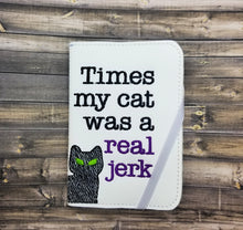 Load image into Gallery viewer, Times my cat was a real jerk Notebook cover (2 sizes available) machine embroidery design DIGITAL DOWNLOAD