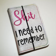 Load image into Gallery viewer, Sh*t I need to remember notebook cover (2 sizes available) machine embroidery design DIGITAL DOWNLOAD