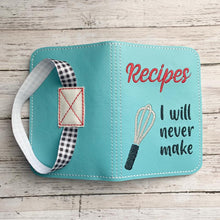 Load image into Gallery viewer, Recipes I will never make notebook cover (2 sizes available) machine embroidery design DIGITAL DOWNLOAD