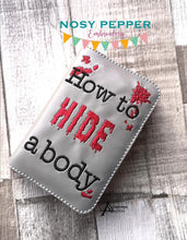 Load image into Gallery viewer, How to hide a body notebook cover (2 sizes available) machine embroidery design DIGITAL DOWNLOAD