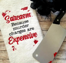 Load image into Gallery viewer, Sarcasm, because murder charges are expensive machine embroidery design (4 sizes included) DIGITAL DOWNLOAD