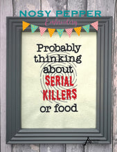 Load image into Gallery viewer, Probably thinking about serial killers machine embroidery design (4 sizes included) DIGITAL DOWNLOAD