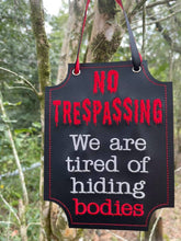 Load image into Gallery viewer, No Tresspassing ITH sign (4 sizes included) machine embroidery design DIGITAL DOWNLOAD