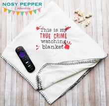 Load image into Gallery viewer, True crime watching blanket machine embroidery design (4 sizes included) DIGITAL DOWNLOAD