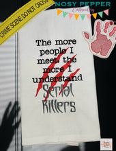 Load image into Gallery viewer, The more people I meet, the more I understand serial killers machine embroidery design (4 sizes included) DIGITAL DOWNLOAD