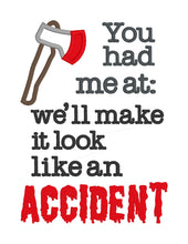Load image into Gallery viewer, We'll make it look like an accident applique machine embroidery design (4 sizes included) DIGITAL DOWNLOAD