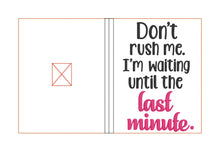 Load image into Gallery viewer, Don't rush me ITH notebook cover (2 sizes available) machine embroidery design DIGITAL DOWNLOAD