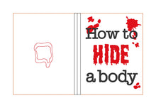 Load image into Gallery viewer, How to hide a body notebook cover (2 sizes available) machine embroidery design DIGITAL DOWNLOAD
