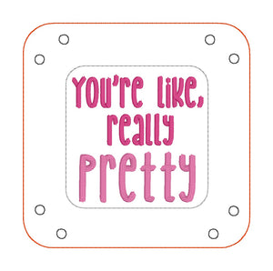 You're Really Pretty Wipe and tray Set machine embroidery design (2 sizes included) DIGITAL DOWNLOAD