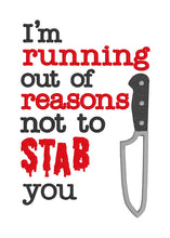 Load image into Gallery viewer, I'm running out of reasons not to stab you applique machine embroidery design (4 sizes included) DIGITAL DOWNLOAD