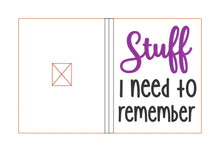 Load image into Gallery viewer, Stuff I need to remember notebook cover (2 sizes available) machine embroidery design DIGITAL DOWNLOAD