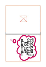 Load image into Gallery viewer, Things I can't say to my students applique notebook cover (2 sizes available) machine embroidery design DIGITAL DOWNLOAD