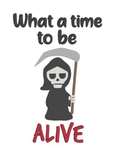 Load image into Gallery viewer, What A Time To Be Alive sketchy machine embroidery design (4 sizes included) DIGITAL DOWNLOAD