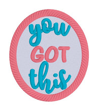 Load image into Gallery viewer, You got this patch (2 sizes included) machine embroidery design DIGITAL DOWNLOAD