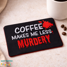 Load image into Gallery viewer, Coffee makes me less murdery ITH Mug Rug (4 sizes included) machine embroidery design DIGITAL DOWNLOAD
