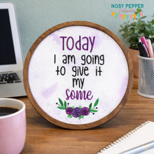 Load image into Gallery viewer, Today I am going to give it my some Applique machine embroidery design (4 sizes included) DIGITAL DOWNLOAD