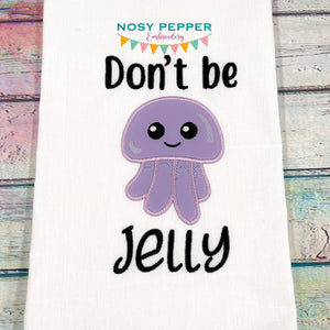 Don't Be Jelly Applique machine embroidery design (5 sizes included) DIGITAL DOWNLOAD