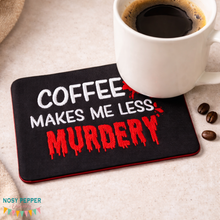 Load image into Gallery viewer, Coffee makes me less murdery ITH Mug Rug (4 sizes included) machine embroidery design DIGITAL DOWNLOAD