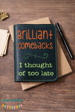 Load image into Gallery viewer, Brilliant Comebacks I thought of too late notebook cover (2 sizes available) machine embroidery design DIGITAL DOWNLOAD