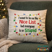 Load image into Gallery viewer, I want to be on the nice list but everyone is so stupid  embroidery design 4 sizes included DIGITAL DOWNLOAD