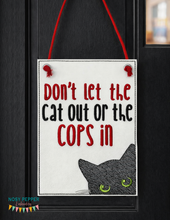 Load image into Gallery viewer, Don't Let The Cat ITH sign machine embroidery design (4 sizes included) DIGITAL DOWNLOAD