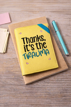 Load image into Gallery viewer, Thanks Trauma Notebook Cover (2 sizes available) machine embroidery design DIGITAL DOWNLOAD