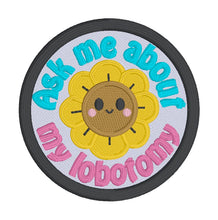 Load image into Gallery viewer, Ask Me About My Lobotomy patch (2 sizes included) machine embroidery design DIGITAL DOWNLOAD