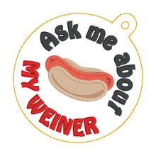 Load image into Gallery viewer, Ask Me About My Weiner bag tag machine embroidery design DIGITAL DOWNLOAD