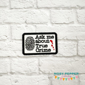 Ask Me True Crime patch (2 sizes included) machine embroidery design DIGITAL DOWNLOAD