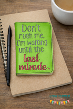 Load image into Gallery viewer, Don't rush me ITH notebook cover (2 sizes available) machine embroidery design DIGITAL DOWNLOAD