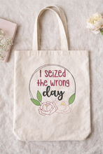 Load image into Gallery viewer, I seized the wrong day machine embroidery design (4 sizes included) DIGITAL DOWNLOAD