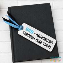Load image into Gallery viewer, BRB Hallucinating 5x7 bookmark machine embroidery design DIGITAL DOWNLOAD