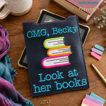 Load image into Gallery viewer, OMG Becky reader sleeve (3 sizes included) machine embroidery design DIGITAL DOWNLOAD