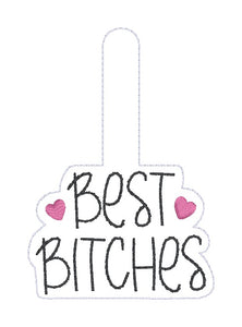 Best B*tches snap tab and eyelet fob FEB 24 Mature Mystery Bundle (single and multi files included) machine embroidery file DIGITAL DOWNLOAD