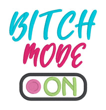 Load image into Gallery viewer, B!tch mode machine embroidery design (5 sizes included) DIGITAL DOWNLOAD
