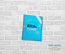 Load image into Gallery viewer, B!tch Please Notebook Cover (2 sizes available) machine embroidery design DIGITAL DOWNLOAD
