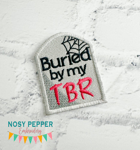 Buried By My TBR patch (2 sizes included) machine embroidery design DIGITAL DOWNLOAD