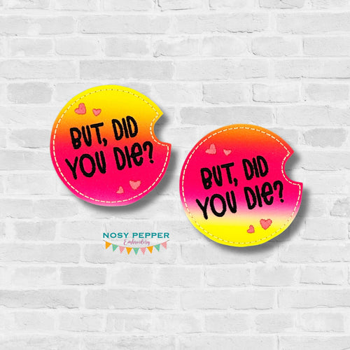 But Did You Die coaster (2 sizes included) June '25 Mystery Bundle machine embroidery design DIGITAL DOWNLOAD