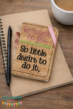 Load image into Gallery viewer, so much to do, so little desire to do it notebook cover (2 sizes available) machine embroidery design DIGITAL DOWNLOAD