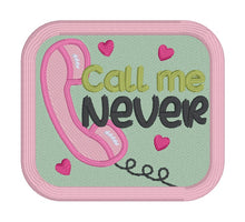 Load image into Gallery viewer, Call Me Never patch (2 sizes included) machine embroidery design DIGITAL DOWNLOAD