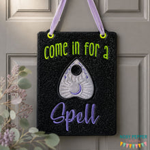 Load image into Gallery viewer, Come In For A Spell ITH sign machine embroidery design (4 sizes included) DIGITAL DOWNLOAD