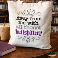 Load image into Gallery viewer, Away from me with all thoust bullsh*ttery machine embroidery design (DIGITAL DOWNLOAD)